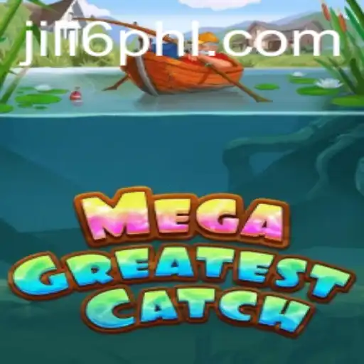 MegaGreatestCatch: A Fresh Dive into Adventure with Jili6